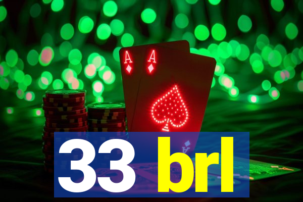 33 brl